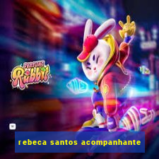 rebeca santos acompanhante